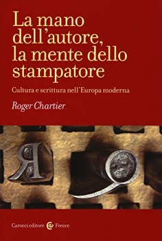 mano dell\'autore la mente dello stampatore