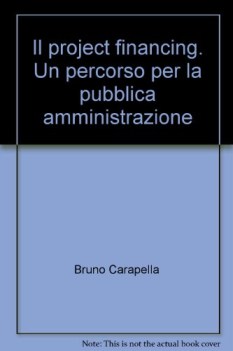 project financing un percorso per la pubblica amministrazione