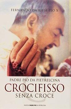 padre pio da pietrelcina crocifisso senza croce