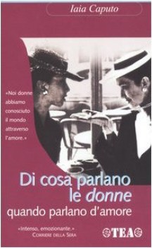 di cosa parlano le donne quando parlano damore