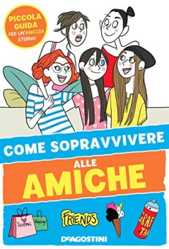 come sopravvivere alle amiche