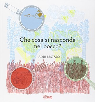 che cosa si nasconde nel bosco?