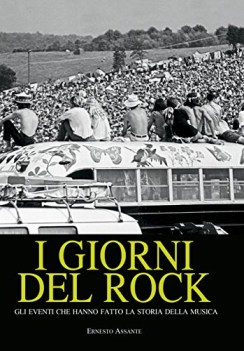 giorni del rock gli eventi che hanno fatto la storia della musica