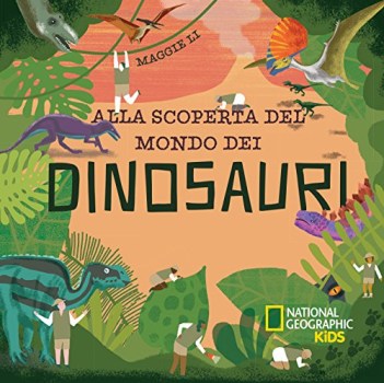 alla scoperta del mondo dei dinosauri ediz a colori