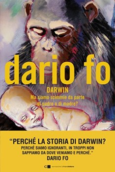 darwin ma siamo scimmie da parte di padre o di madre