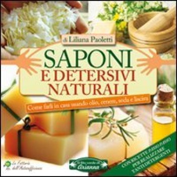 saponi e detersivi naturali come farli in casa usando olio cenere soda e lisciva