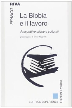 bibbia e il lavoro prospettive etiche e culturali