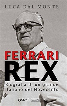 ferrari rex fcNO PRENO biografia di un grande italiano del novecento