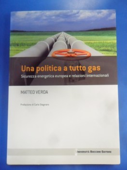 Politica a tutto gas sicurezza energetica europea e relazioni internazionali