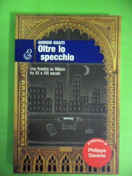 oltre lo specchio una finestra su milano fra xx e xxi secolo