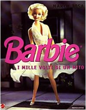 barbie i mille volti di un mito