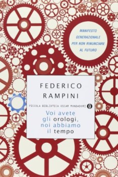 voi avete gli orologi noi abbiamo il tempo manifesto generazionale per non rinun