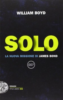 solo la nuova missione di james bond