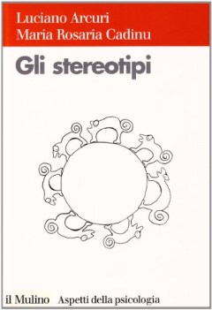 stereotipi dinamiche psicologiche e contesto delle relazioni sociali