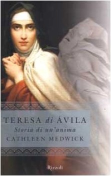 teresa di avila storia di un\'anima