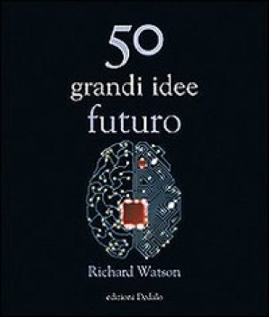 50 grandi idee futuro