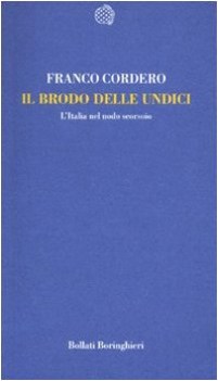 brodo delle undici l italia nel nodo scorsoio