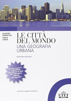 citta\' del mondo una geografia urbana