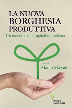 nuova borghesia produttiva un modello per il capitalismo italiano