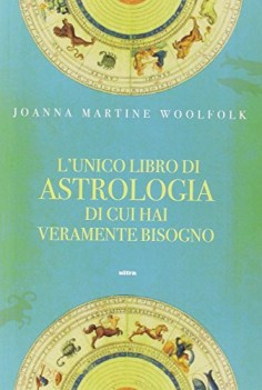 unico libro di astrologia di cui hai veramente bisogno