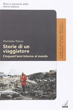 storie di un viaggiatore cinquant\'anni intorno al mondo