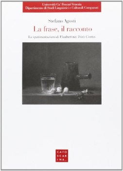 frase il racconto le sperimentazioni di flaubert nei trois contes