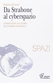 da strabone al cyberspazio introduzione alla storia del pensiero geografico