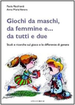 giochi da maschi da femmine e da tutti e due studi e ricerche sul gioco e le dif