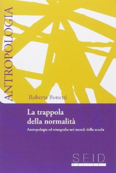 trappola della normalit antropologia ed etnografia nei mondi della scuola