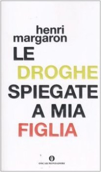 droghe spiegate a mia figlia