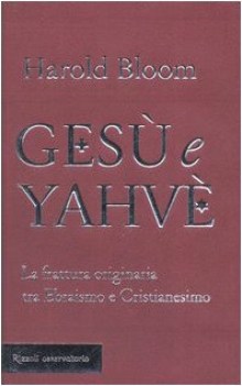 gesu e yahv la frattura originaria tra ebraismo e cristianesimo