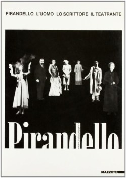 pirandello luomo lo scrittore il teatrante catalogo della mostra milano 1987