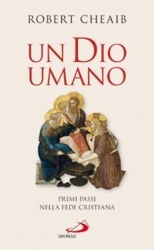 dio umano primi passi nella fede cristiana