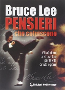 pensieri che colpiscono gli aforismi di bruce lee