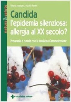 candida l\' epidemia silenziosa allergia al xx secolo