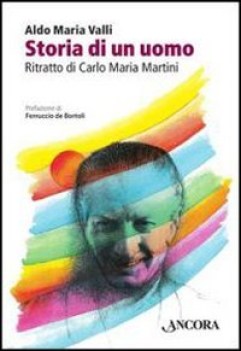 storia di un uomo ritratto di carlo maria martini