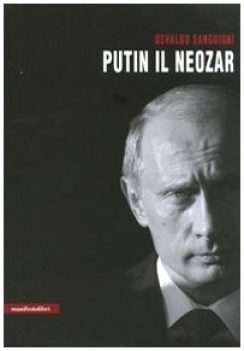 Putin il neozar. Sacrificare la democrazia