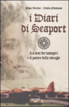 diari di seaport la sete dei vampiri e il potere delle streghe