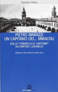 pietro marazzi un capitano dei miracoli dalla fabbrica di cartone allimpero cera