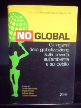 No Global. Gli inganni della globalizzazione sulla povert ambiente debito