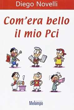 Com\'era bello il mio Pci