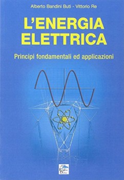 energia elettrica principi fondamentali ed applicazioni