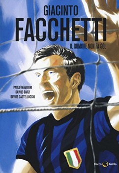 giacinto facchetti il rumore non fa gol