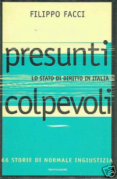 presunti colpevoli lo stato di diritto in italia