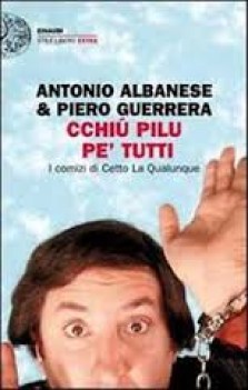 cchi pilu pe\' tutti i comizi di cetto la qualunque