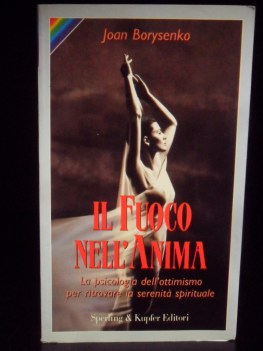 Fuoco nell\'anima. Psicologia dell\'ottimismo