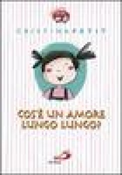 cos\'e\' un amore lungo lungo?