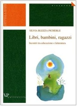 libri, bambini, ragazzi. Incontri tra educazione e letteratura