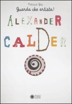 alexander calder guarda che artista