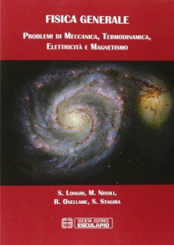 fisica generale problemi di meccanica termodinamica elettricita\' magnetismo